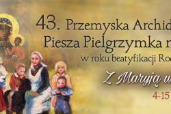 43 PIESZA PIELGRZYMKA NA JASNA GÓRĘ